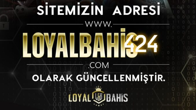 Loyalbahis424