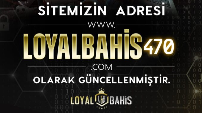loyalbahis-470